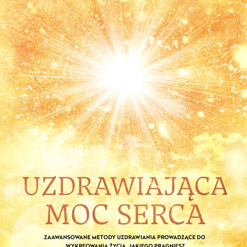 Uzdrawiająca moc serca