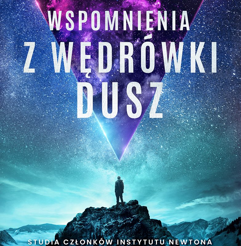Wspomnienia z wędrówki dusz. Studia członków Instytutu Newtona