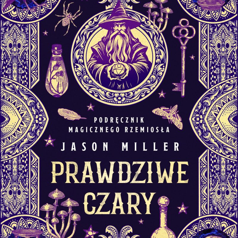 Prawdziwe czary. Podręcznik magicznego rzemiosła