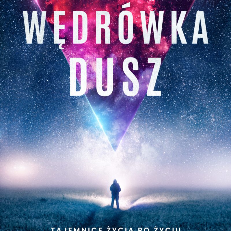 Wędrówka dusz. Tajemnice życia po życiu