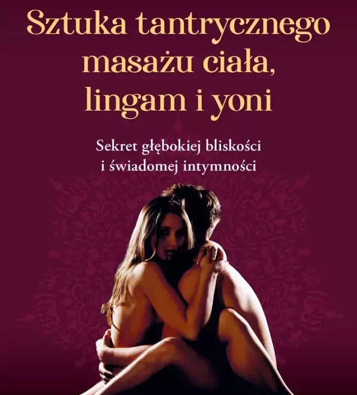Sztuka tantrycznego masażu ciała, lingam i yoni