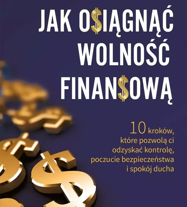 Jak osiągnąć wolność finansową