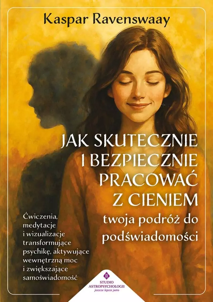Jak skutecznie i bezpiecznie pracować z cieniem – twoja podróż do podświadomości