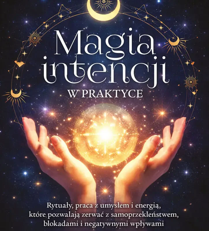Magia intencji w praktyce